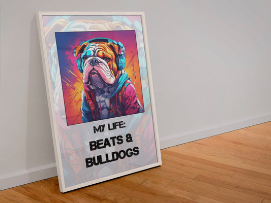 My Life: Beats & Bulldogs Print